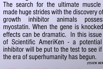 Can an easily purchased supplement be the next breakthrough of humankind? Scientific AmeriKen Answers that question in this issue!